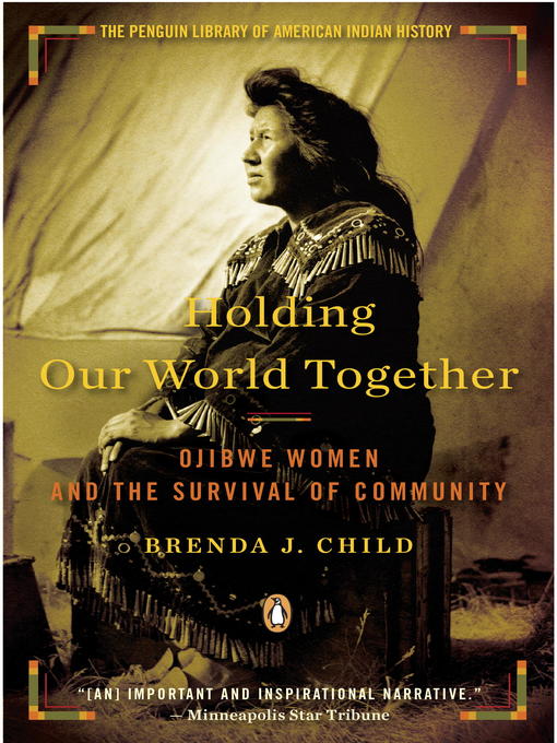 Title details for Holding Our World Together by Brenda J. Child - Available